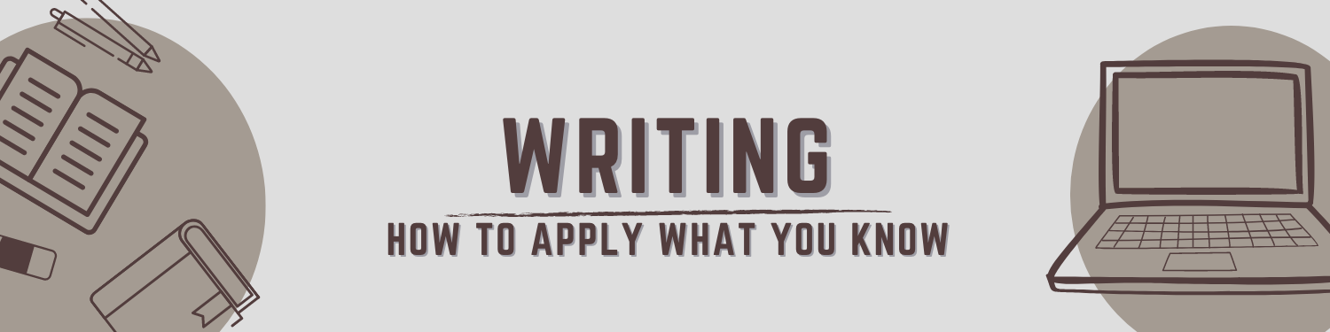 Unit 3: Writing—How to Apply What You Know banner